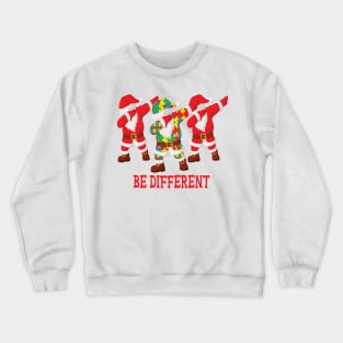 Be different Santa autism awareness christmas gift Crewneck Sweatshirt